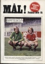 FOTBOLL-Klubbar-övrigt Mål ! Fotboll 1974-75